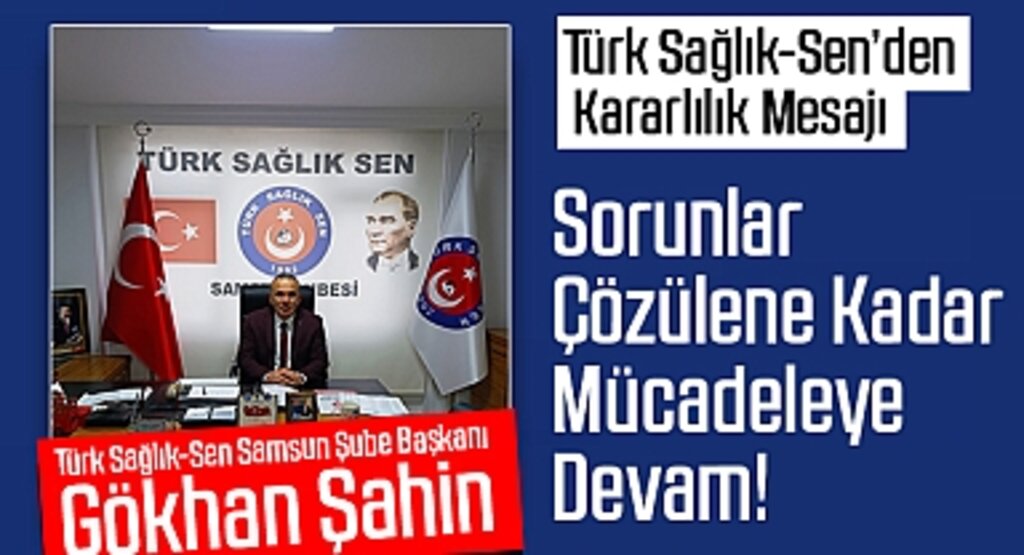 Türk Sağlık-Sen'den Kararlılık Mesajı: Sorunlar Çözülene Kadar Mücadeleye Devam!