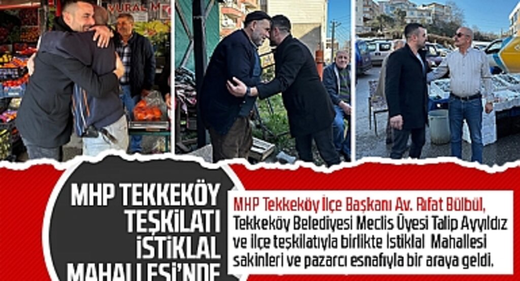 MHP Tekkeköy Teşkilatı İstiklal Mahallesi Sakinleri ve Pazarcı Esnafıyla Buluştu