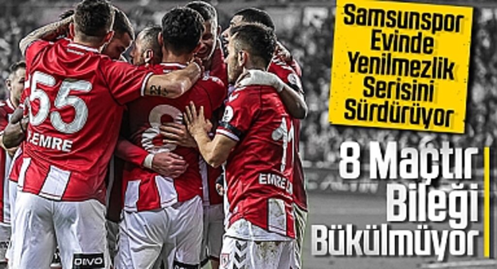 Samsunspor Evinde Yenilmezlik Serisini Sürdürüyor: 8 Maçtır Bileği Bükülmüyor