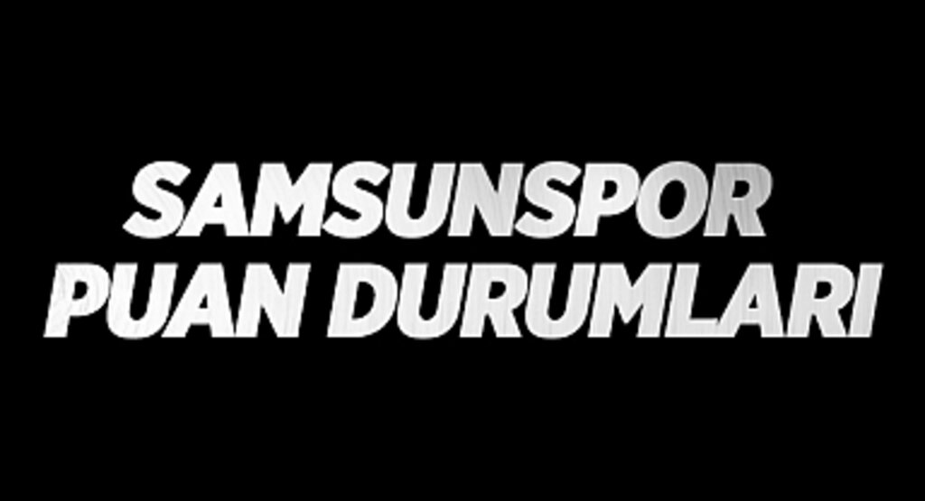 Samsunspor puan durumları