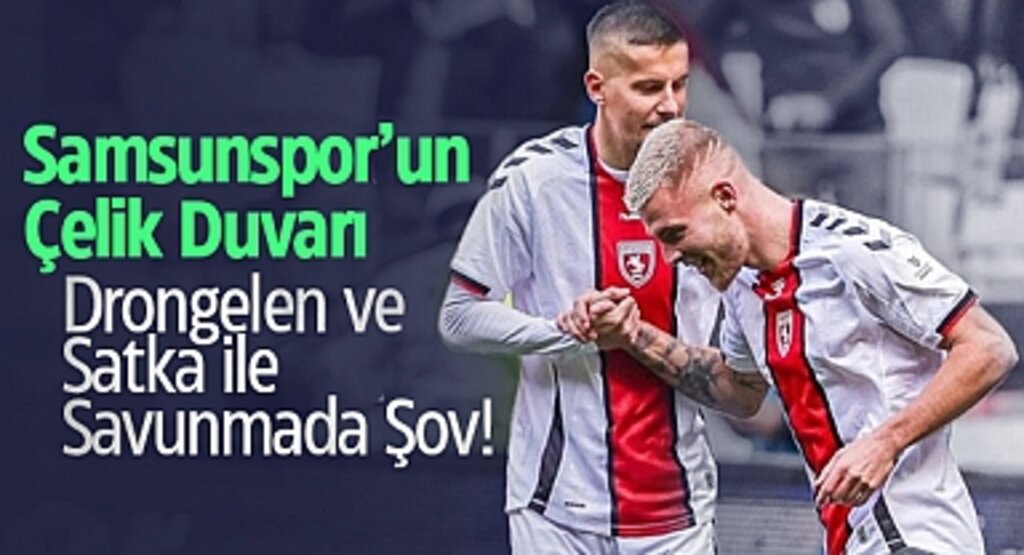 Samsunspor’un Çelik Duvarı: Drongelen ve Satka ile Savunmada Şov!