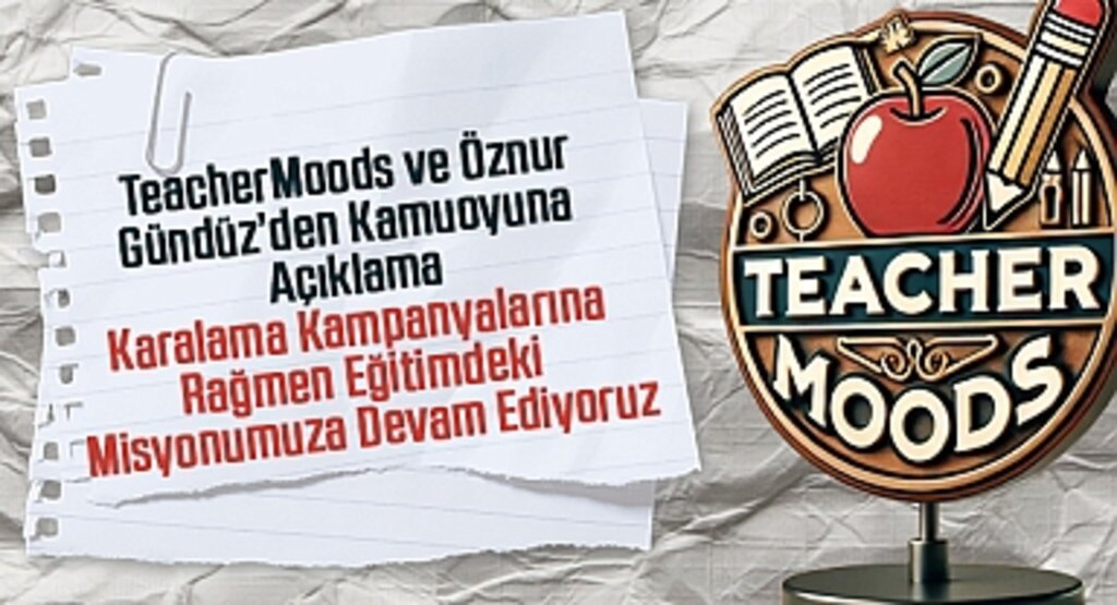 TeacherMoods ve Öznur Gündüz'den Açıklama: Eğitimdeki Misyonumuza Devam Ediyoruz
