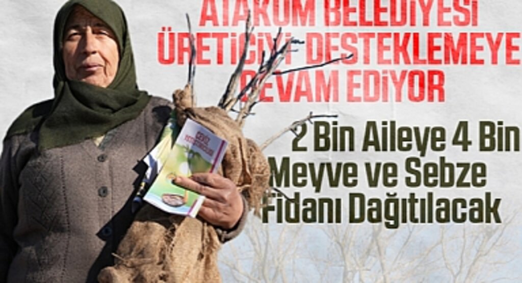 Atakum Belediyesi Üreticiyi Desteklemeye Devam Ediyor: 2 Bin Aileye 4 Bin Meyve ve Sebze Fidanı Dağıtılacak