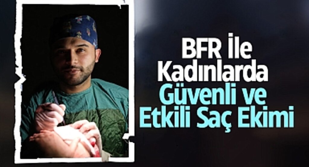 BFR Hair Trans ile Kadınlara Doğal ve Kalıcı Çözüm: Saç Ekimi Artık Çok Kolay!