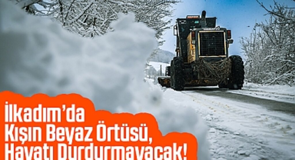 İlkadım'da Kışın Beyaz Örtüsü, Hayatı Durdurmayacak!