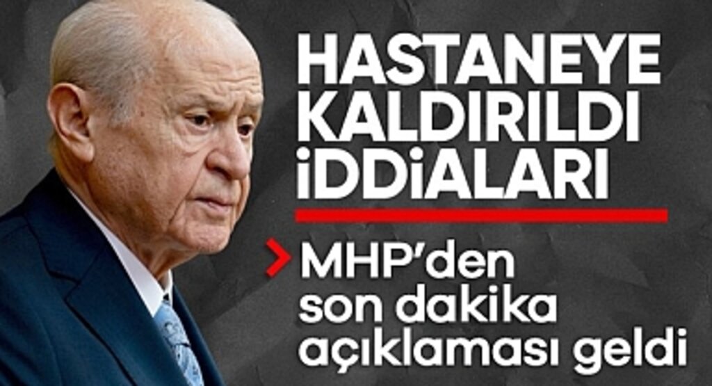MHP'den Bahçeli'nin Sağlık Durumuna İlişkin Açıklama: Spekülasyonlara İtibar Etmeyin!