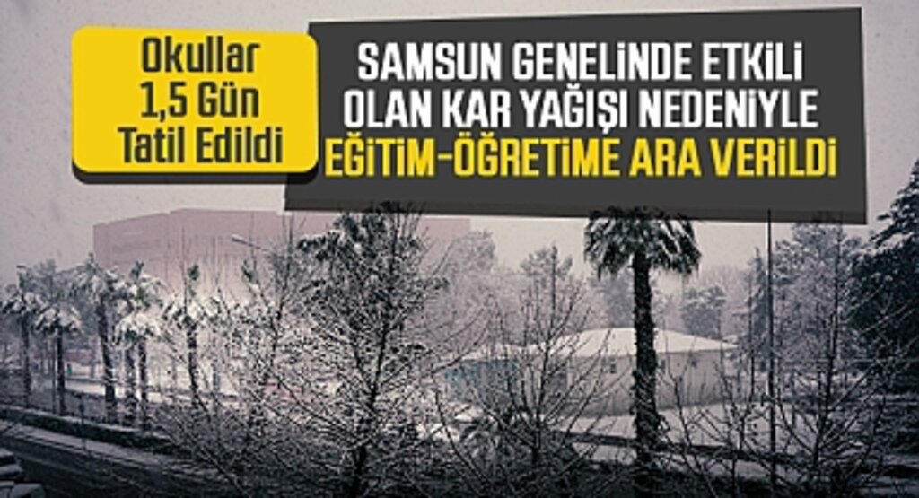 Samsun’da Eğitime Kar Engeli: Okullar 1,5 Gün Tatil Edildi