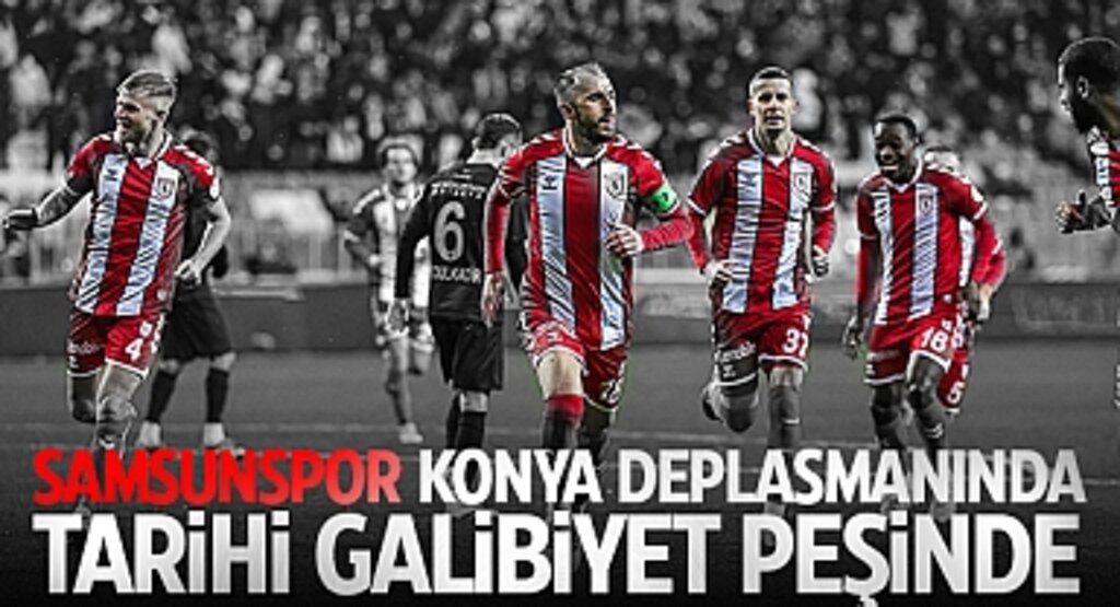 Samsunspor, Konya Deplasmanında Tarihi Galibiyet Peşinde