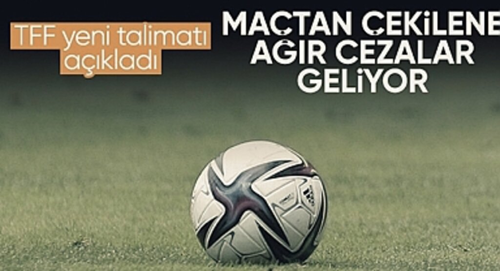 TFF’den Sert Tedbirler: Sahadan Çekilen Takımlara Ağır Cezalar!