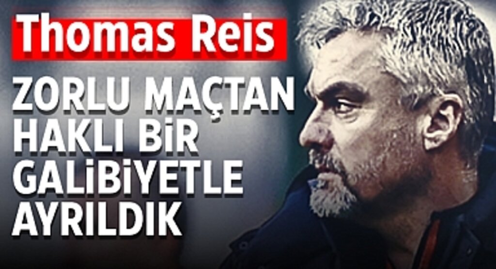 Thomas Reis: Zorlu Maçtan Haklı Bir Galibiyetle Ayrıldık