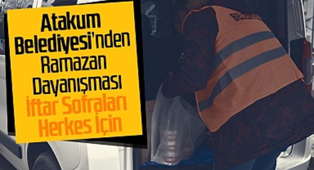 Atakum Belediyesi'nden Ramazan Dayanışması: İftar Sofraları Herkes İçin