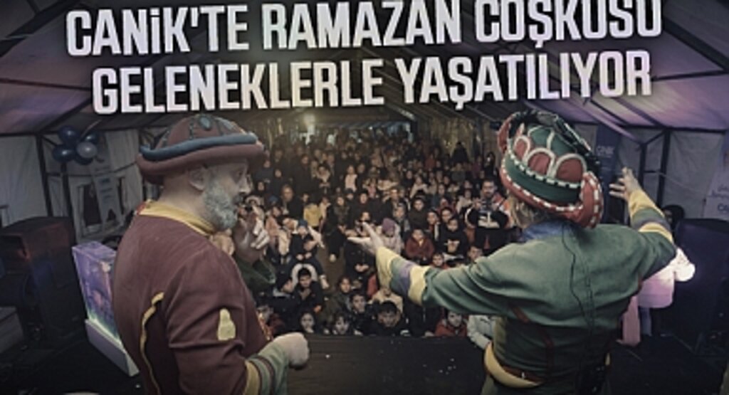 Canik'te Ramazan Coşkusu Geleneklerle Yaşatılıyor