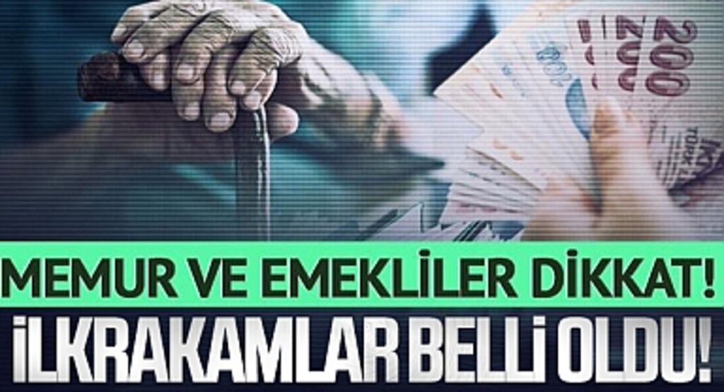 Memur ve Emekliye Temmuz Zammı İçin İlk Rakamlar Belli Oldu!