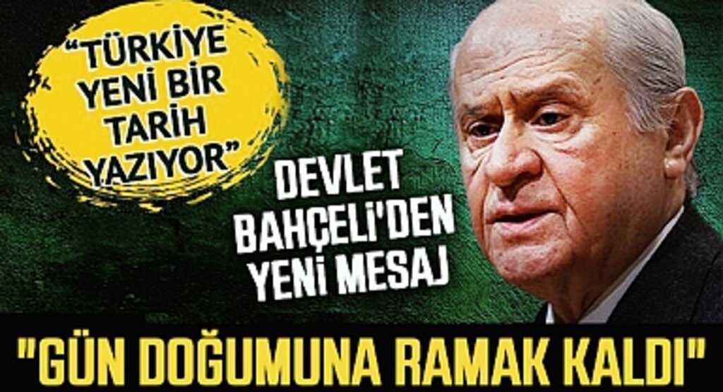MHP Genel Başkanı Bahçeli: Terörsüz Türkiye’nin Gün Doğumuna Ramak Kaldı