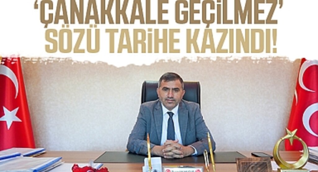 MHP Samsun İl Başkanı Burhan Mucur: 'Çanakkale Geçilmez' Sözü Tarihe Kazındı!