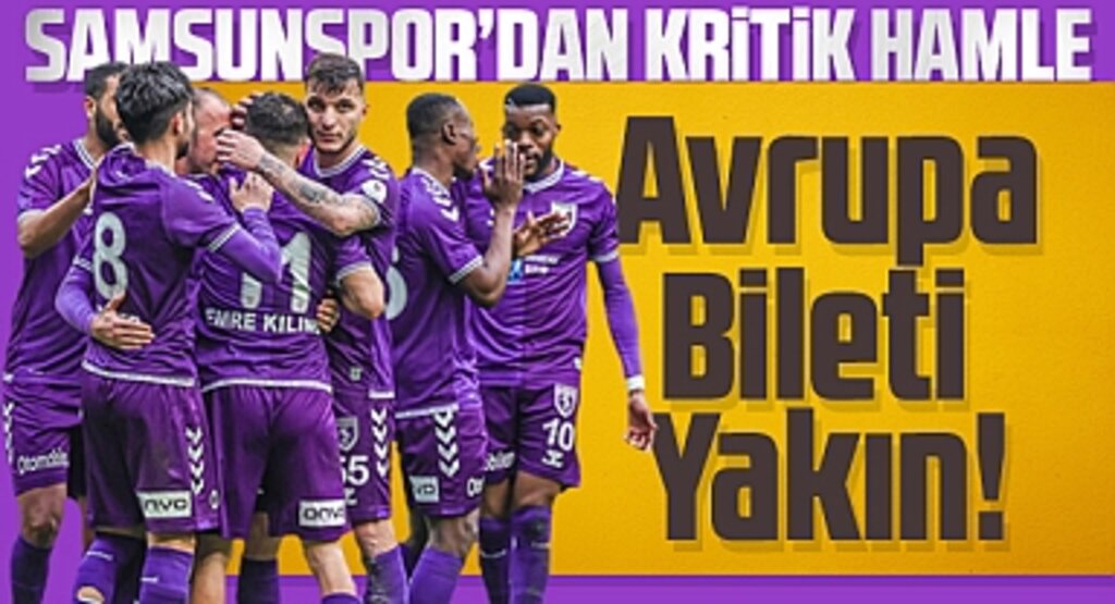 Samsunspor’dan Kritik Hamle: Avrupa Bileti Yakın!
