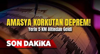 Amasya Tatar'da Korkutan Deprem! Yerin 5 KM Altından Geldi