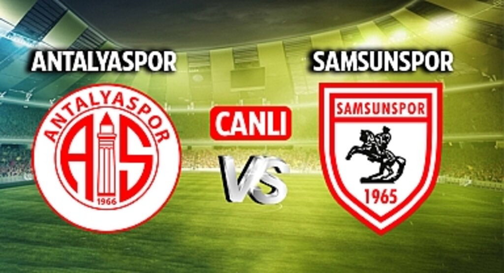 Antalyaspor - Samsunspor Maçı Canlı İzle: Kritik Mücadelede Nefesler Tutuldu!