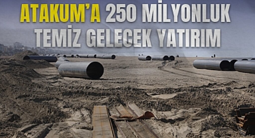 Atık Suya Neşter! Atakum’a 250 Milyonluk Temizlik Harekatı