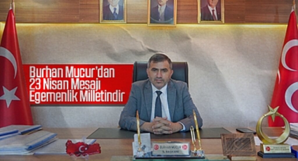 Burhan Mucur'dan 23 Nisan Mesajı: Egemenlik Milletindir