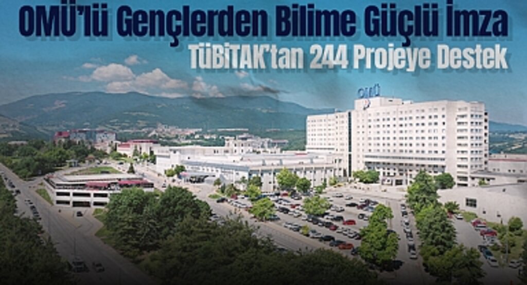 OMÜ’lü Gençlerden Bilime Güçlü İmza: TÜBİTAK’tan 244 Projeye Destek