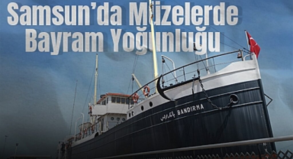 Samsun’da Müzelerde Bayram Yoğunluğu: Kültürel Mirasın Peşinde Binlerce Ziyaretçi
