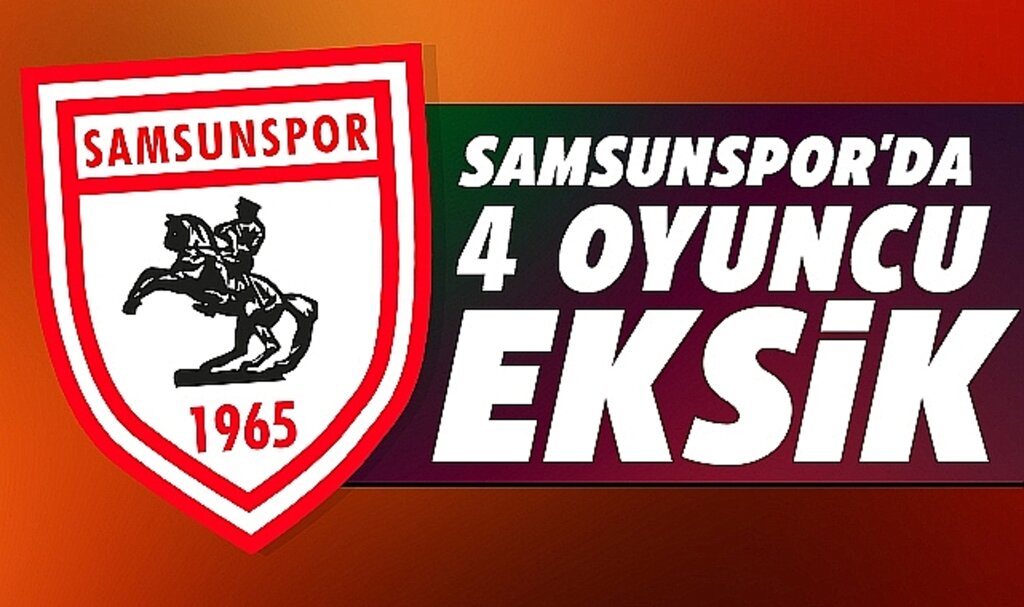 Samsunspor’da Galatasaray Maçı Öncesi Sakatlık Şoku: 4 Eksik