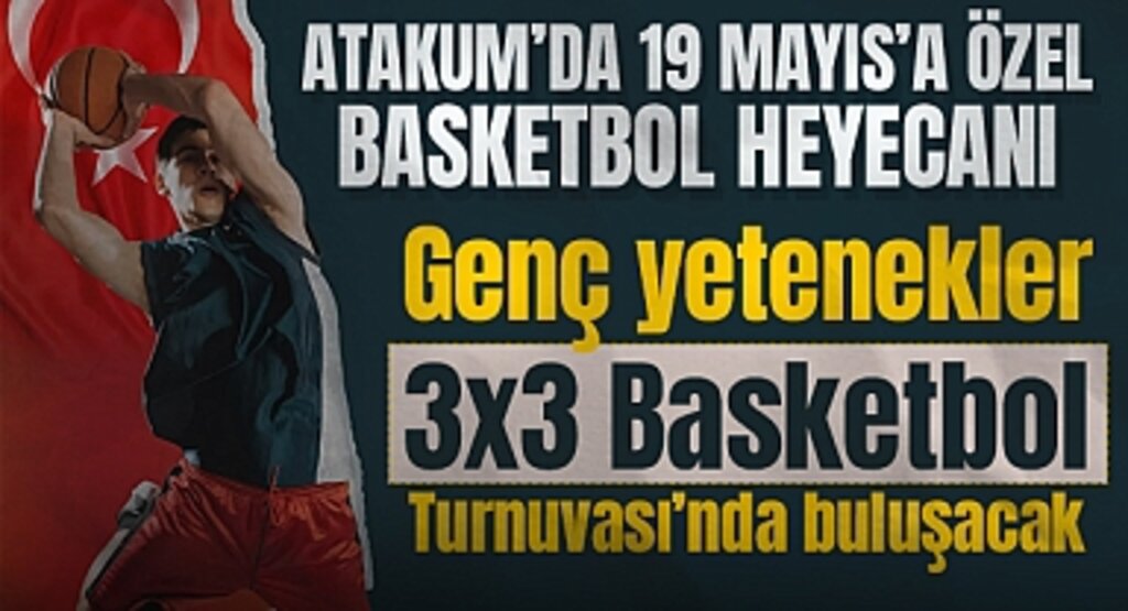 Atakum'da Genç yetenekler 3x3 Basketbol Turnuvası’nda buluşacak