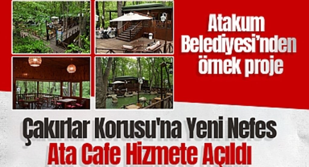 Çakırlar Korusu'na Yeni Nefes: Ata Cafe Hizmete Açıldı