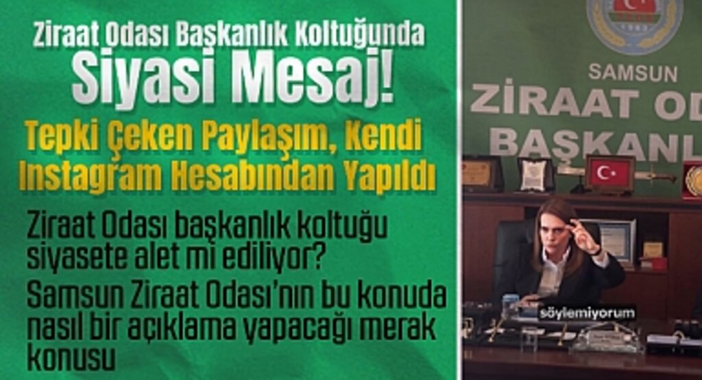 İYİ Partili Tüfekci'nin Paylaşımı Olay Oldu! Samsun Ziraat Odası Başkanlık Koltuğunda Siyasi Mesaj!