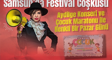 Samsun’da Festival Coşkusu: Aydilge Konseri ve Çocuk Maratonu ile Renkli Bir Pazar Günü