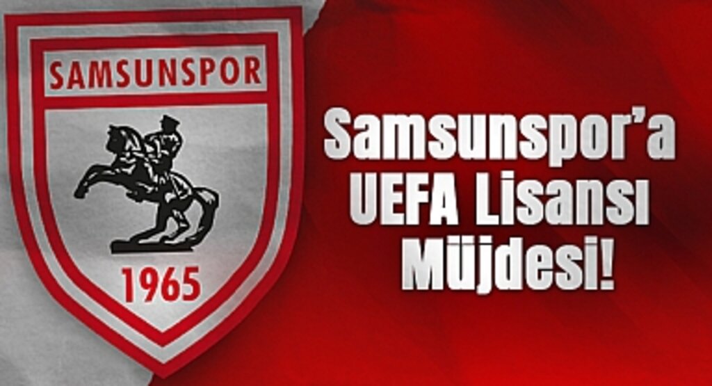 Samsunspor’a UEFA Lisansı Müjdesi!