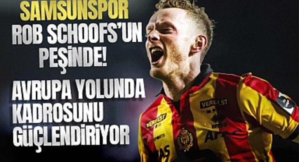 Samsunspor, Rob Schoofs’un Peşinde! Avrupa Yolunda Kadrosunu Güçlendiriyor