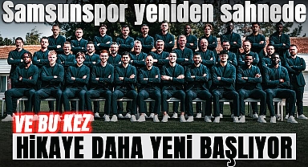 Samsunspor yeniden sahnede… Ve bu kez hikaye daha yeni başlıyor