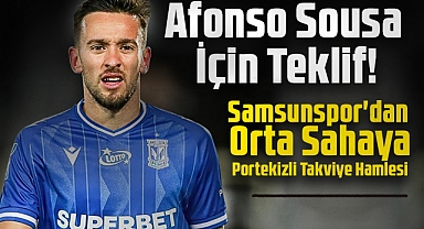 Samsunspor'dan Orta Sahaya Portekizli Takviye Hamlesi: Afonso Sousa İçin Teklif!