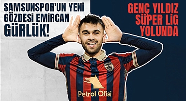 Samsunspor'un Yeni Gözdesi Emircan Gürlük! Genç Yıldız Süper Lig Yolunda