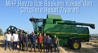 MHP Havza İlçe Başkanı Yüksel'den Çiftçilere Hasat Ziyareti