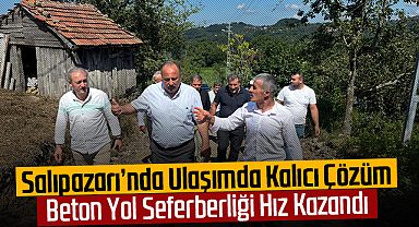 Salıpazarı’nda Ulaşımda Kalıcı Çözüm: Beton Yol Seferberliği Hız Kazandı