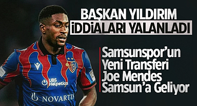 Samsunspor’un Yeni Transferi Joe Mendes Samsun’a Geliyor: Başkan Yıldırım İddiaları Yalanladı
