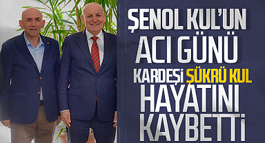 Başkan Şenol Kul’un Acı Günü: Kardeşi Şükrü Kul Hayatını Kaybetti
