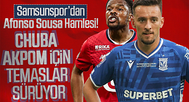 Samsunspor’dan Afonso Sousa Hamlesi! Chuba Akpom İçin Temaslar Sürüyor