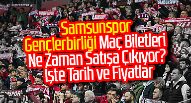 Samsunspor–Gençlerbirliği Maç Biletleri Ne Zaman Satışa Çıkıyor? İşte Tarih ve Fiyatlar