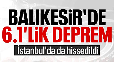 SON DAKİKA: Balıkesir Sındırgı’da 6.1 Büyüklüğünde Deprem! İstanbul ve İzmir’de de Hissedildi
