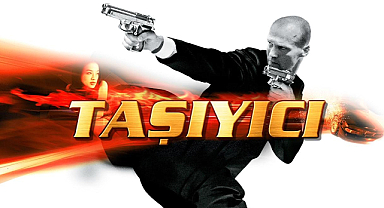 Taşıyıcı Filmi Televizyon Ekranlarında: Aksiyonun Nefes Kesen Hikayesi Yeniden İzleyiciyle Buluşuyor!