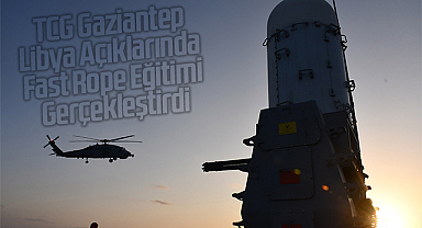 TCG Gaziantep, Libya Açıklarında Fast Rope Eğitimi Gerçekleştirdi