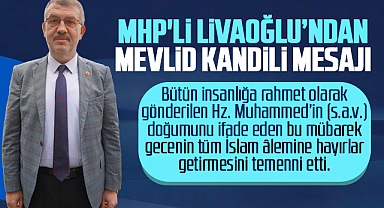 Mahmut Livaoğlu'ndan Mevlid Kandili Kutlama Mesajı