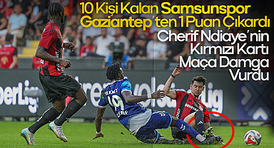 Samsunspor, Gaziantep Deplasmanında 10 Kişiyle 1 Puan Aldı: 2-2