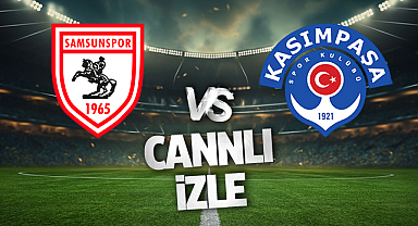 Samsunspor ile Kasımpaşa, Süper Lig erteleme maçında kozlarını paylaşıyor