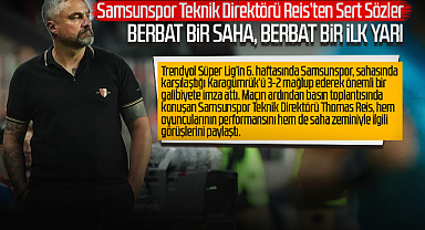 Samsunspor Teknik Direktörü Reis’ten Sert Sözler: Berbat Bir Saha, Berbat Bir İlk Yarı