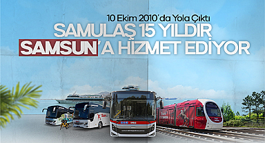 10 Ekim 2010'da Yola Çıktı: SAMULAŞ 15 Yıldır Samsun'a Hizmet Ediyor